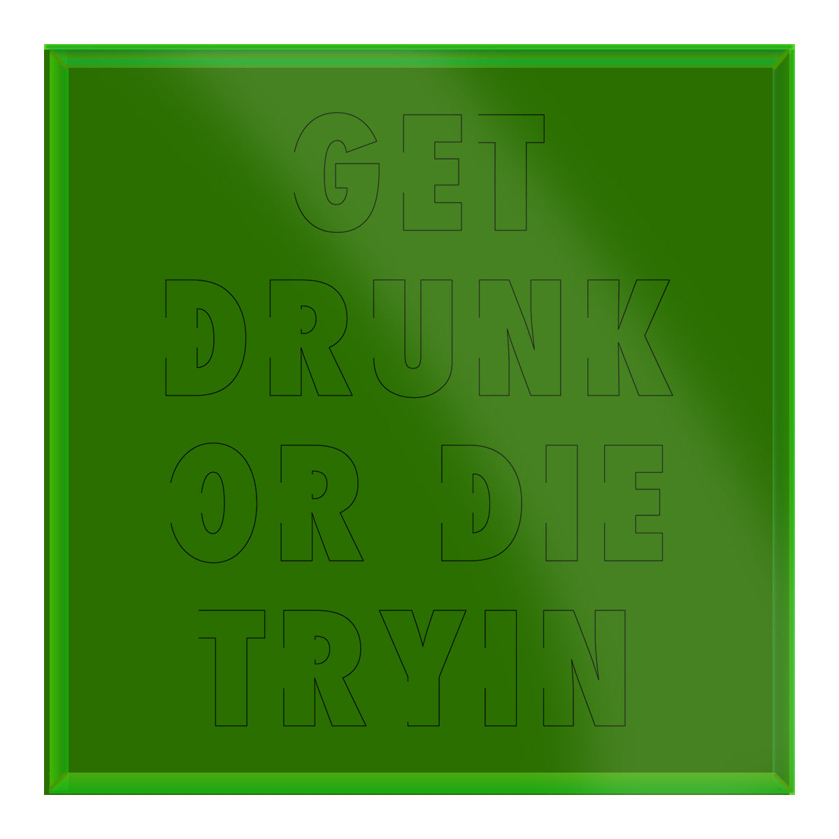 GET DRUNK (PRE ORDER)