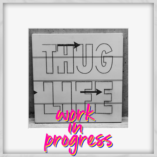 THUG LIFE (PRE ORDER)