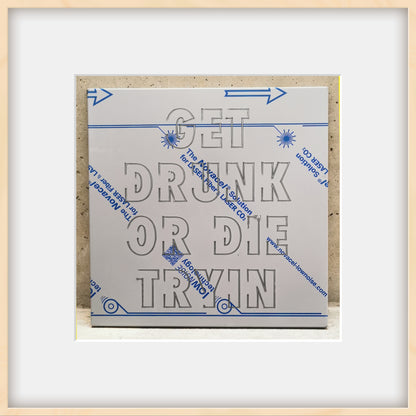 GET DRUNK (PRE ORDER)